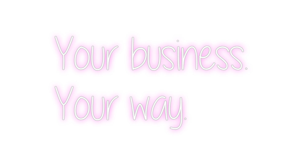 Custom Neon: Your business...