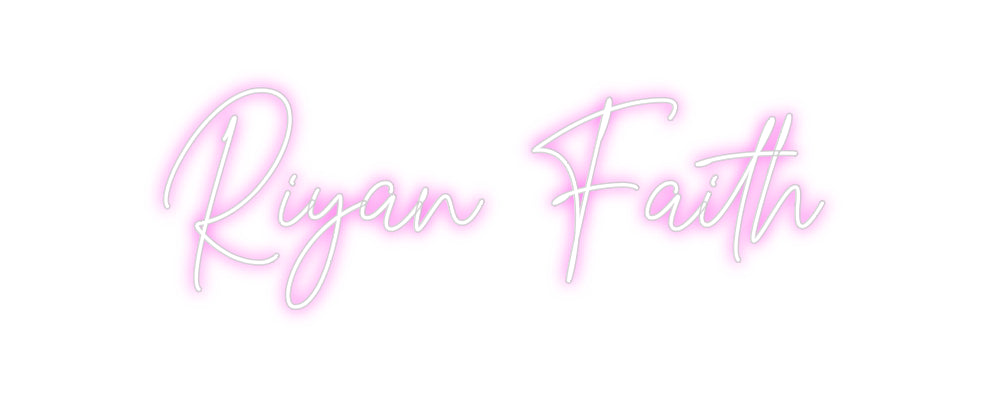 Custom Neon: Riyan Faith