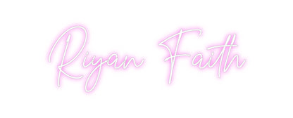 Custom Neon: Riyan Faith