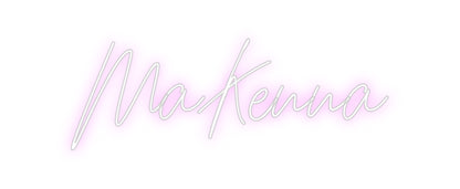 Custom Neon: MaKenna