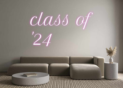 Custom Neon: class of 
'24