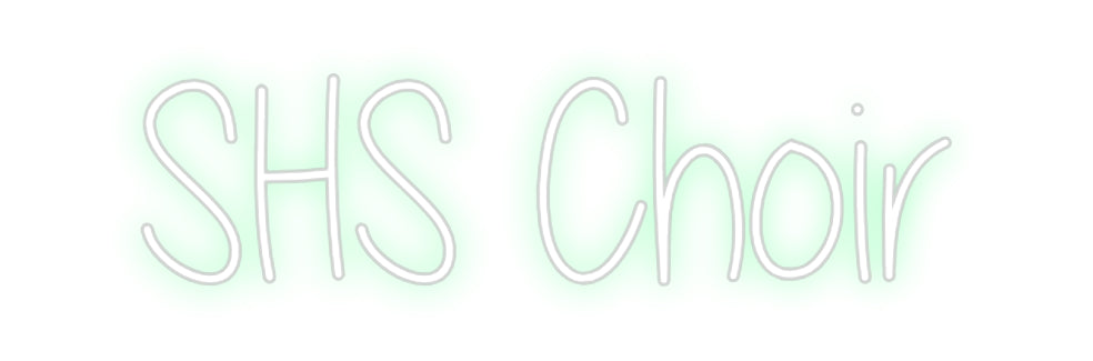 Custom Neon: SHS Choir