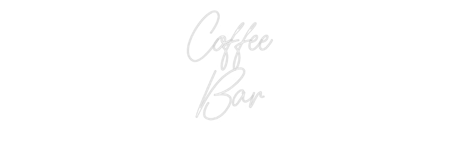 Custom Neon: Coffee
Bar