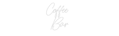 Custom Neon: Coffee 
Bar