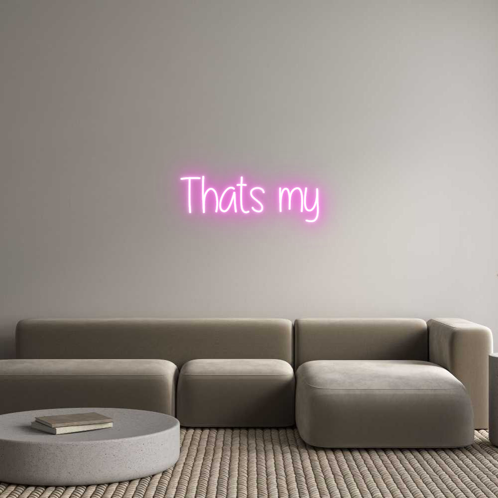 Custom Neon: Thats my