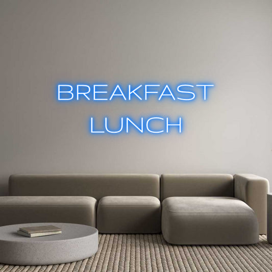 Custom Neon: BREAKFAST
LU...