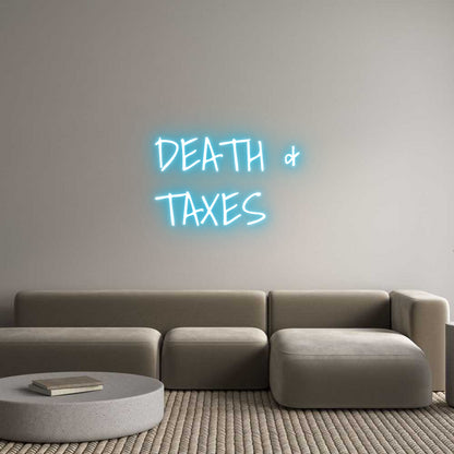 Custom Neon: DEATH &
TAXES