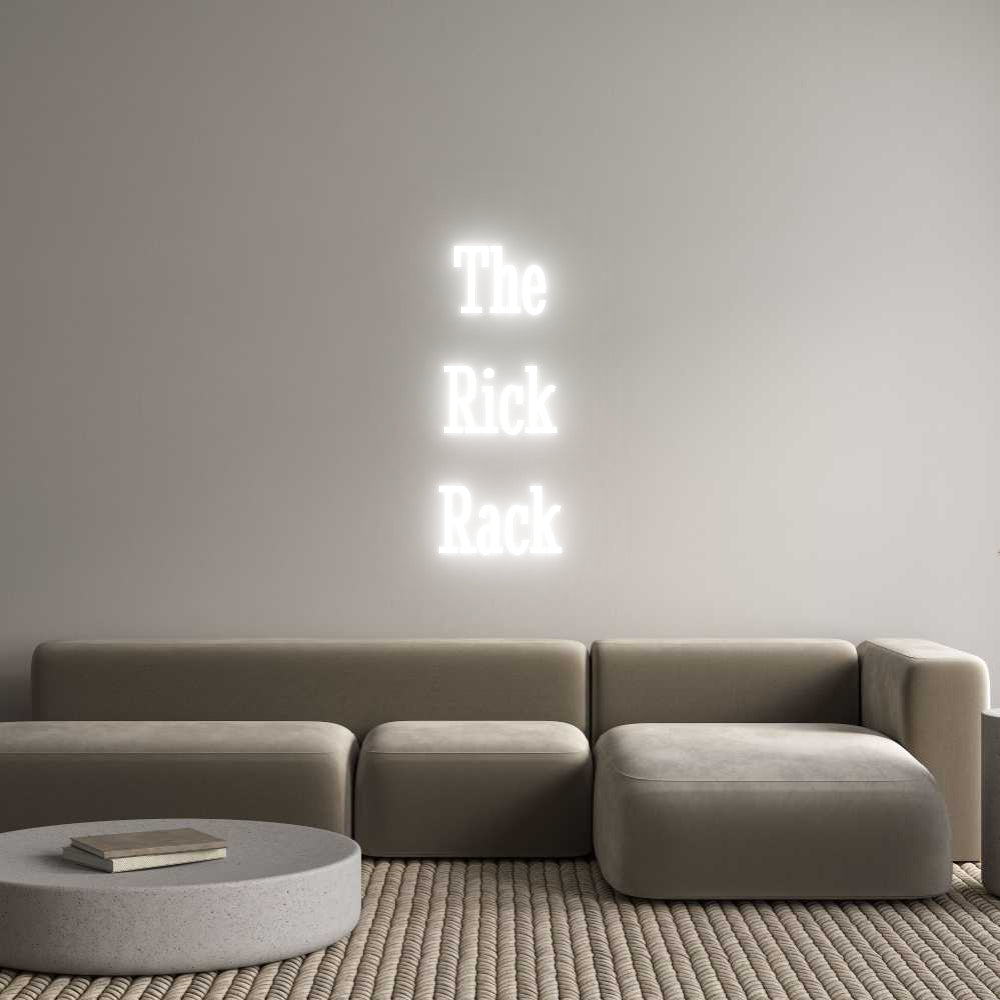 Custom Neon: The
Rick
Rack