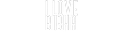 Custom Neon: I Love 
Bibha