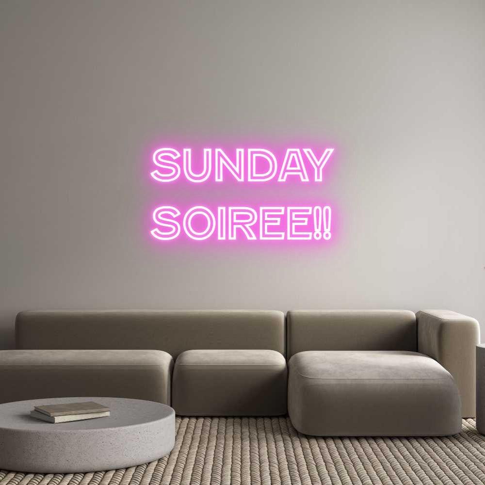 Custom Neon: sunday
soire...