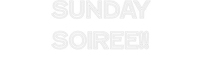 Custom Neon: sunday
soire...