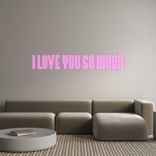 Custom Neon: I love you so...