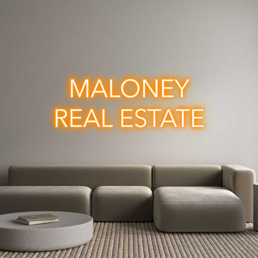 Custom Neon: MALONEY
REAL...