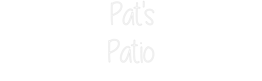 Custom Neon: Pat's
Patio