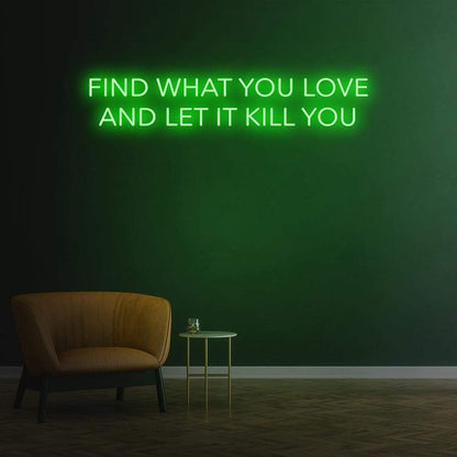 Find What You Love Neon Sign