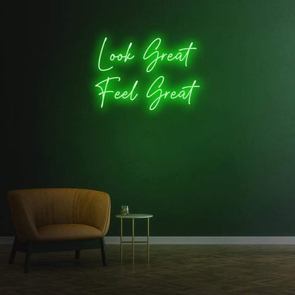 Look Great Feel Great Neon Sign