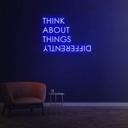 Think About Things Differently Neon Sign