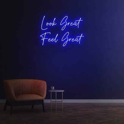 Look Great Feel Great Neon Sign