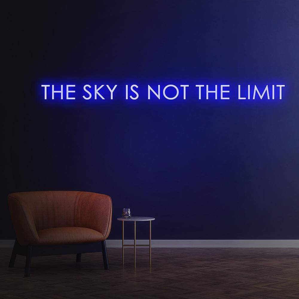 The Sky Is Not The Limit Neon Sign