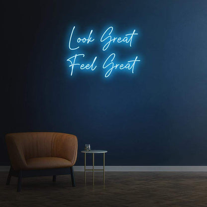 Look Great Feel Great Neon Sign