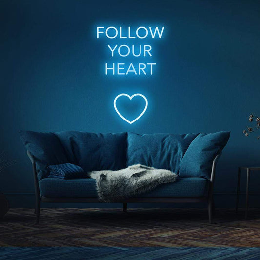 Follow Your Heart Neon Sign