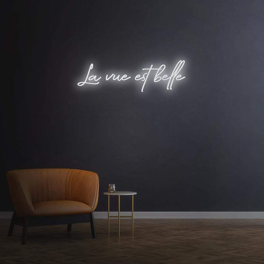 La vue est belle - LED Neon Sign