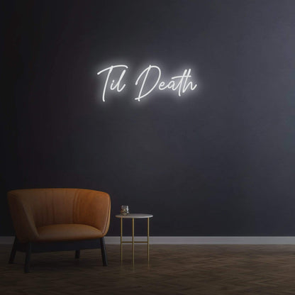 Til Death - LED Neon Sign