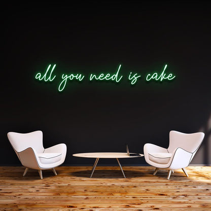 All you need is cake - LED Neon Sign