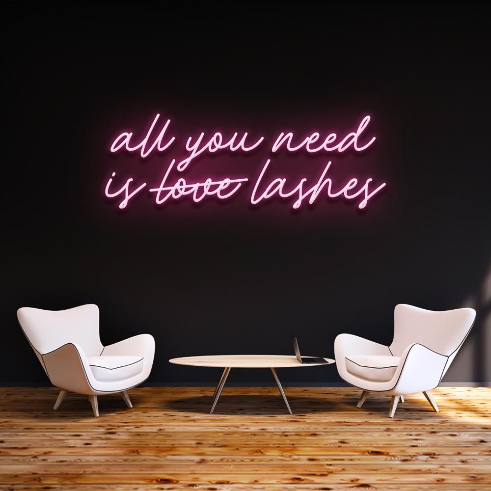 All you need is lashes - LED Neon Sign