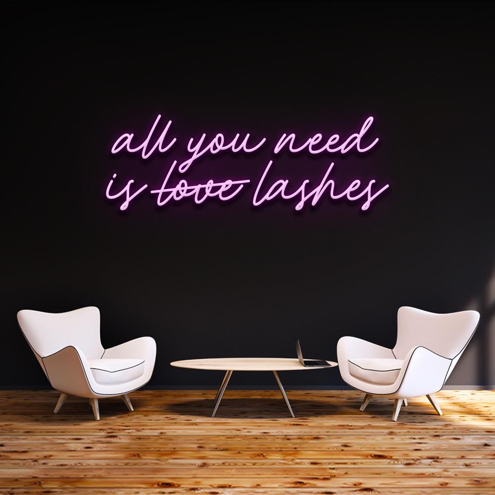 All you need is lashes - LED Neon Sign