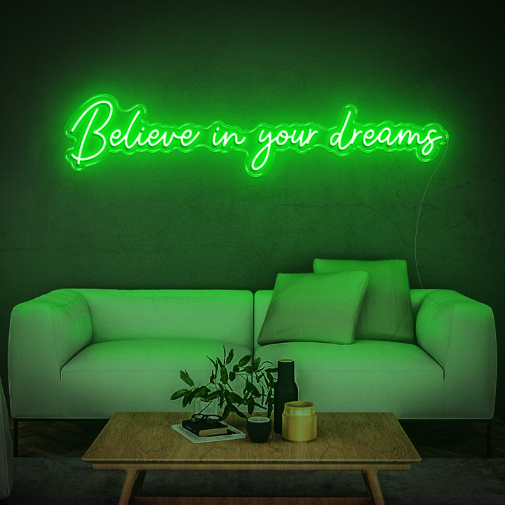 Believe in your dreams - LED Neon Sign