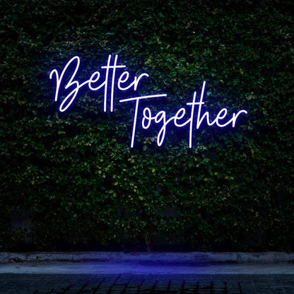 "Better Together" Neon Sign