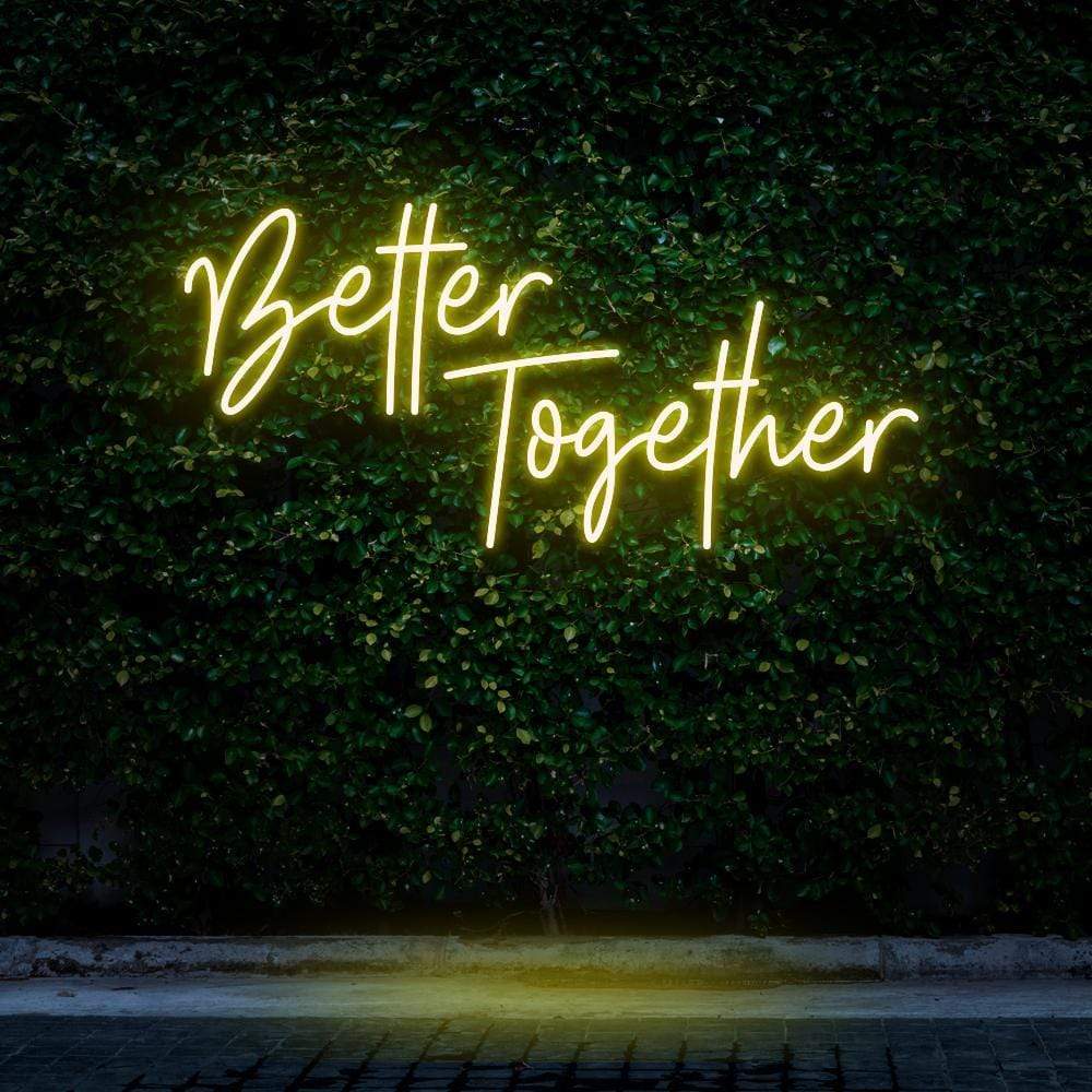 "Better Together" Neon Sign