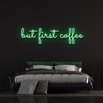 But first coffee - LED Neon Sign