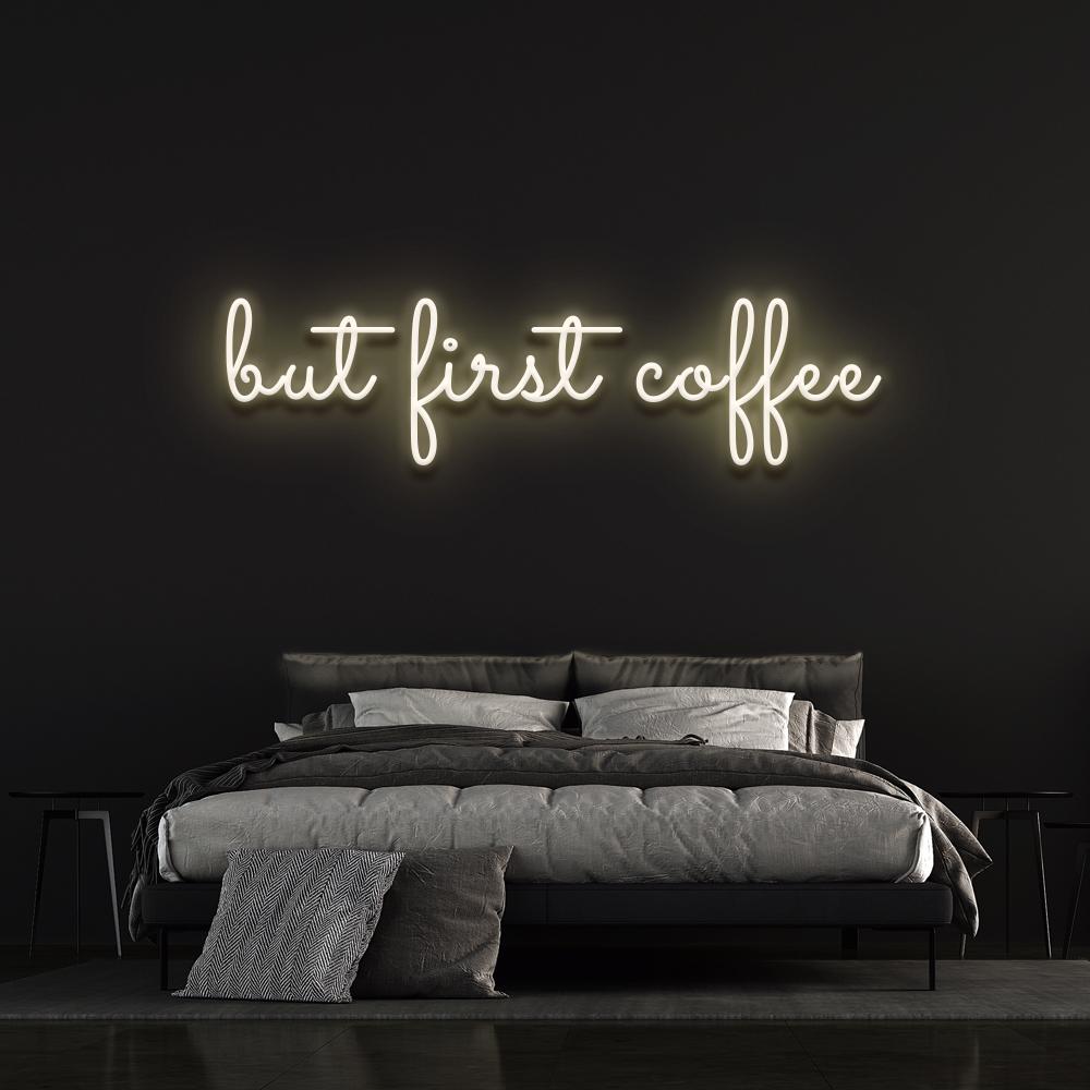 But first coffee - LED Neon Sign