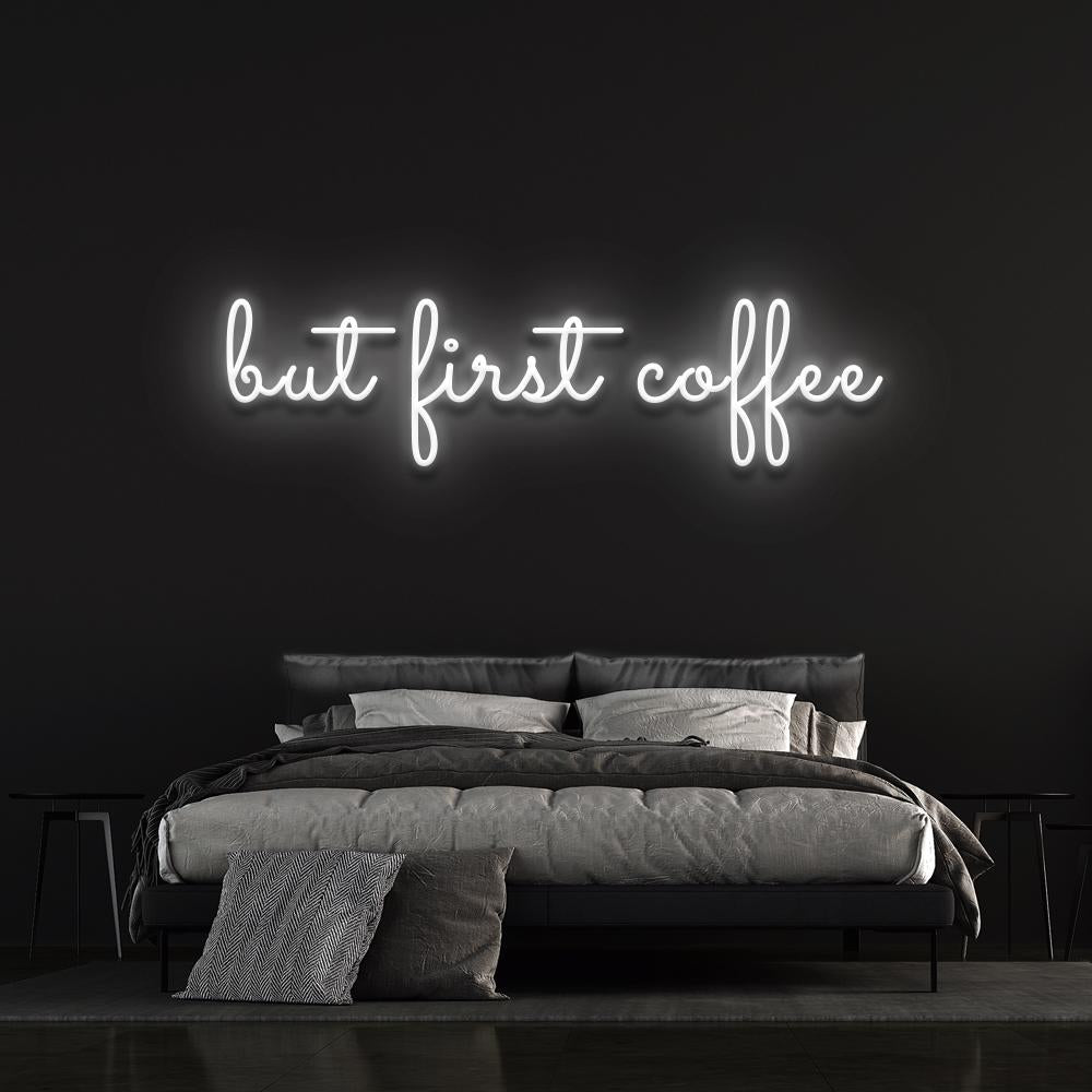 But first coffee - LED Neon Sign