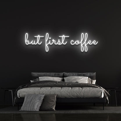 But first coffee - LED Neon Sign