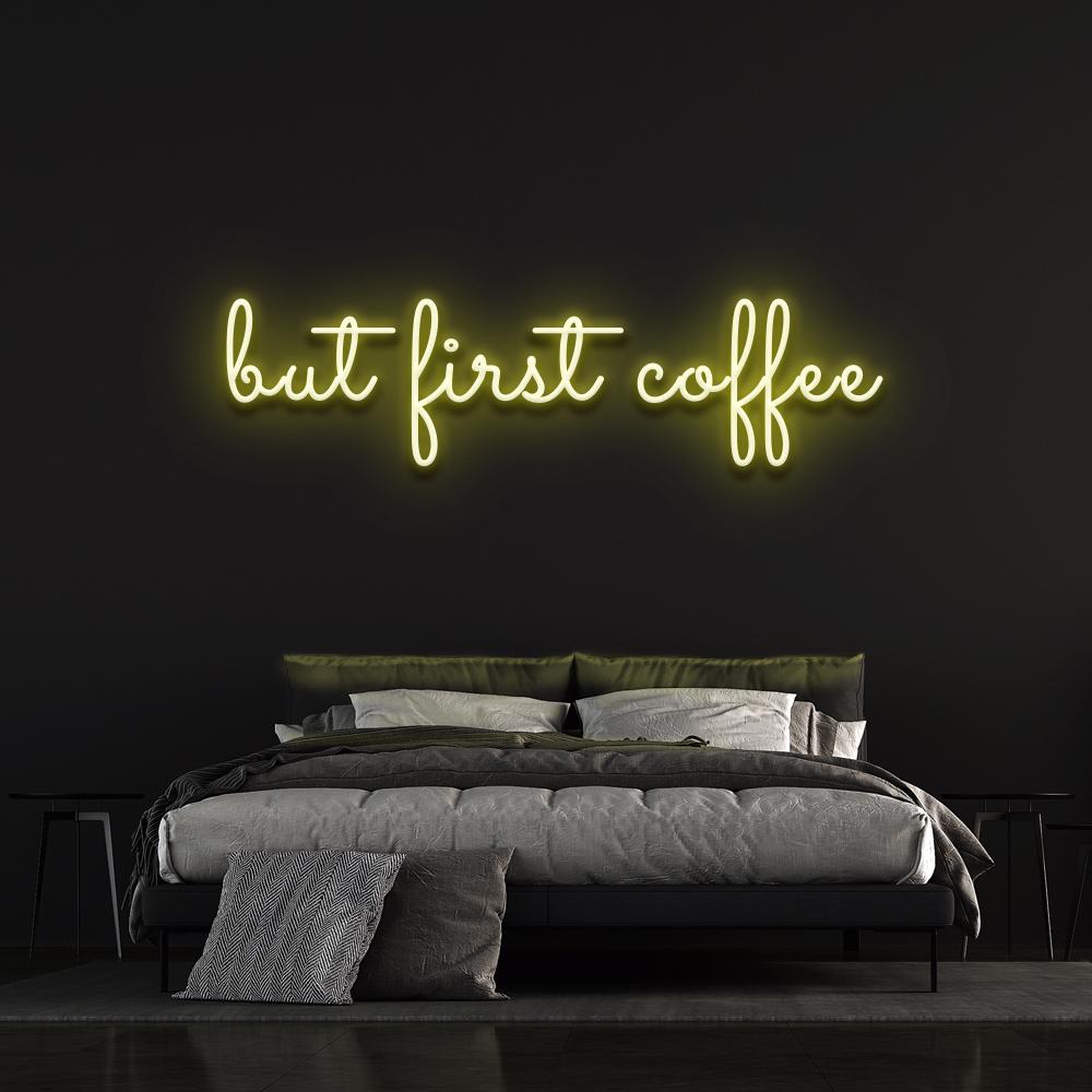 But first coffee - LED Neon Sign