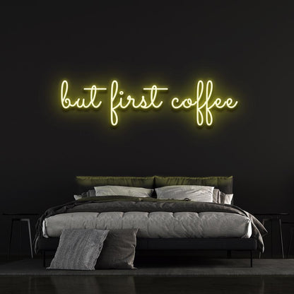 But first coffee - LED Neon Sign