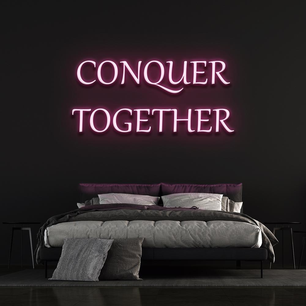 Conquer Together Neon Sign