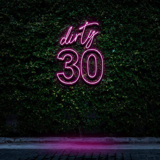 "Dirty 30" Birthday Neon Sign