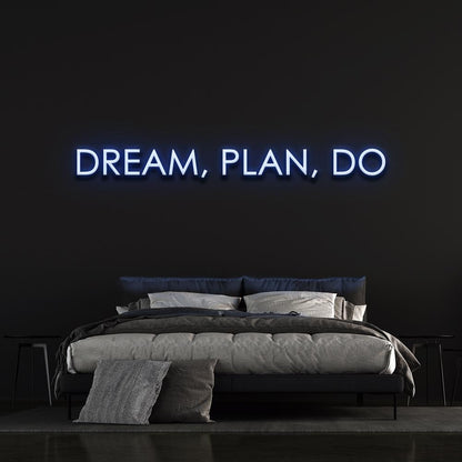 Dream, Plan, Do - LED Neon Sign