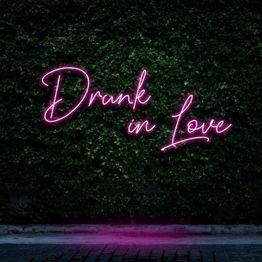 "Drunk In Love" Neon Sign