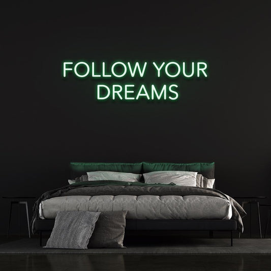 Follow Your Dreams Neon Sign