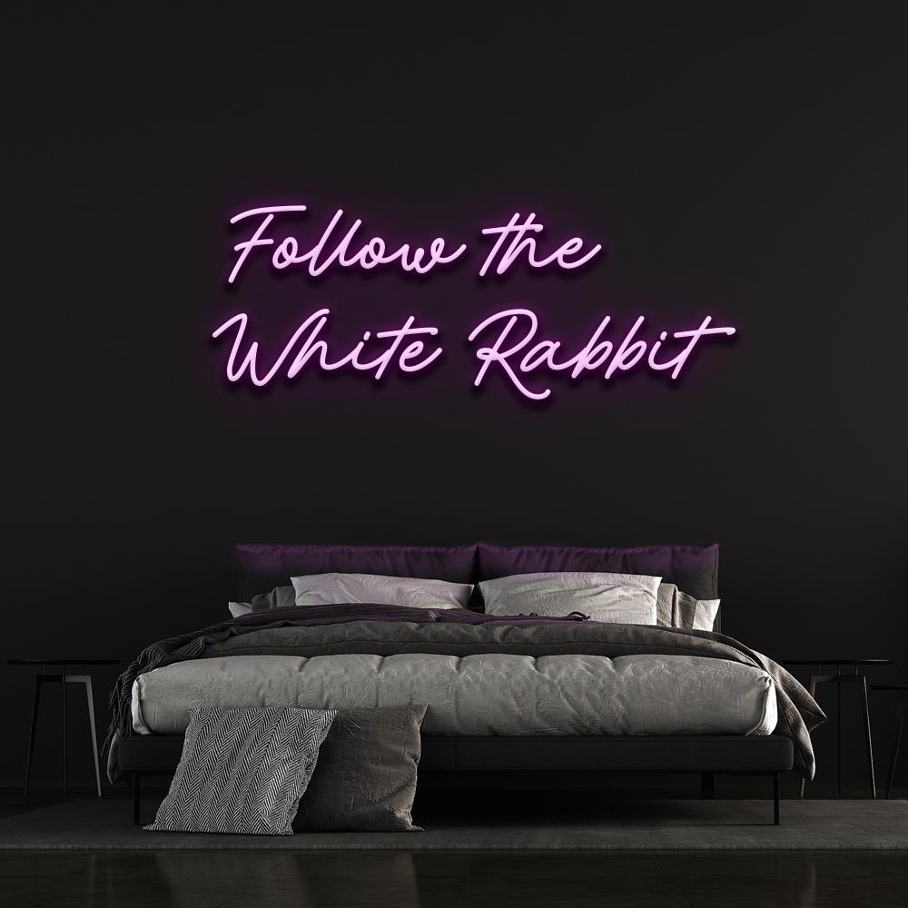 Follow the white rabbit - LED Neon Sign