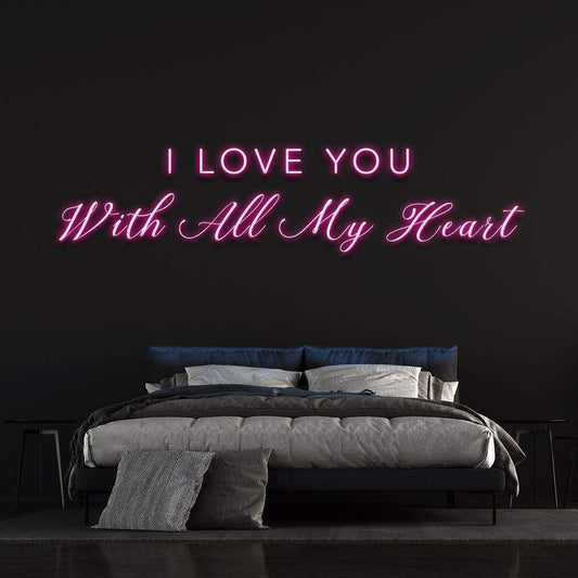 'I Love You With All My Heart' Neon Sign