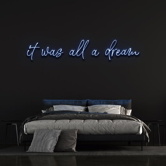 It Was All A Dream Neon Sign