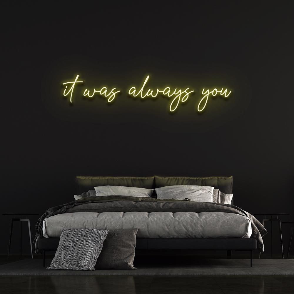 "It Was Always You" Neon Sign