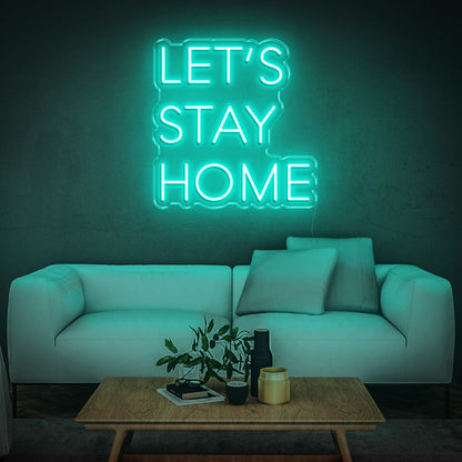 'Let's Stay Home' Neon Sign