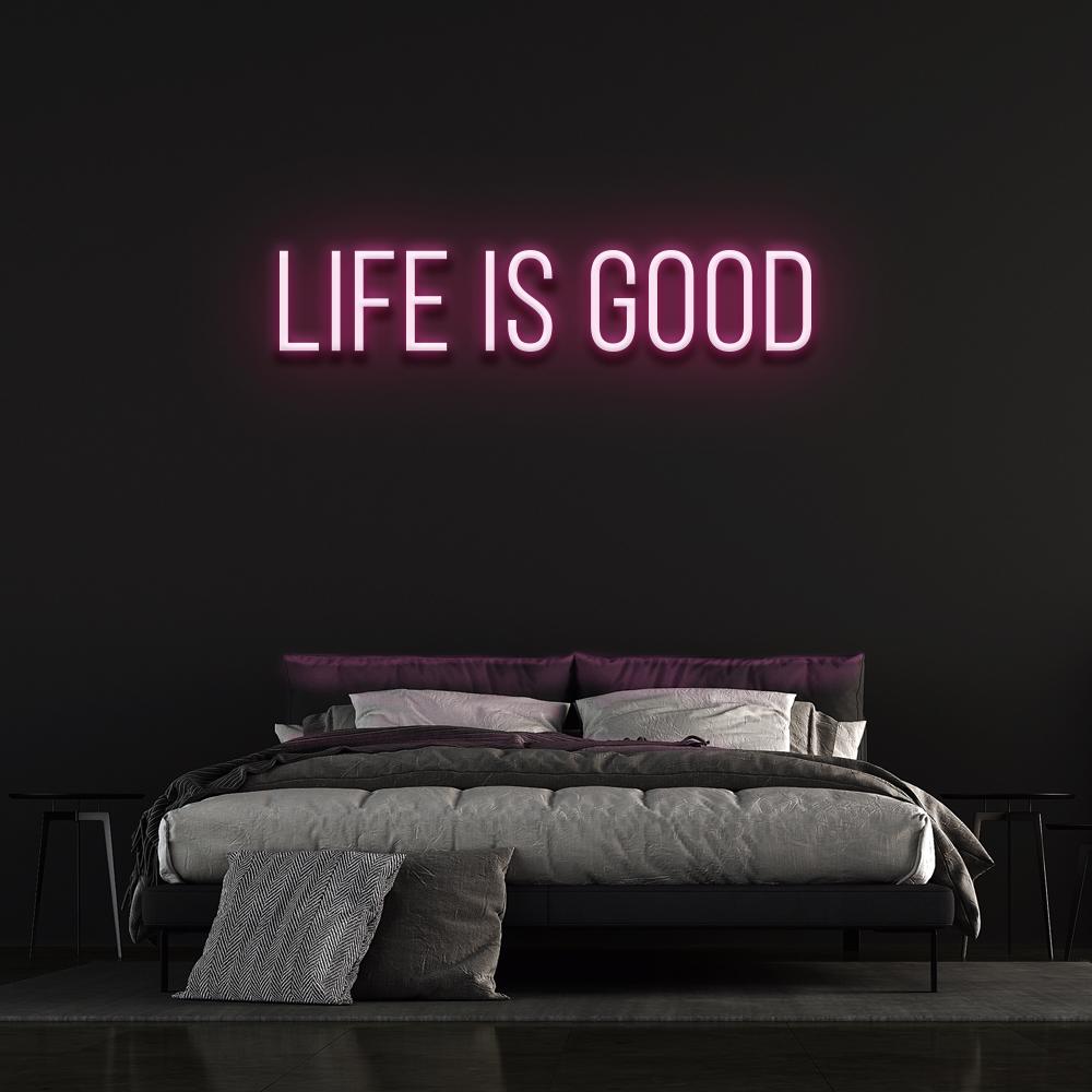 Life Is Good Neon Sign